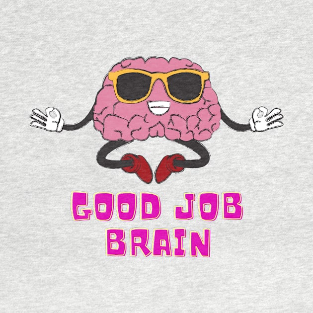 Good Job Brain by FataliPix